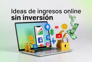Ideas de ingresos online sin inversión