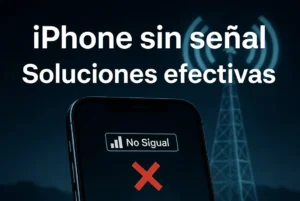iPhone sin señal: soluciones efectivas